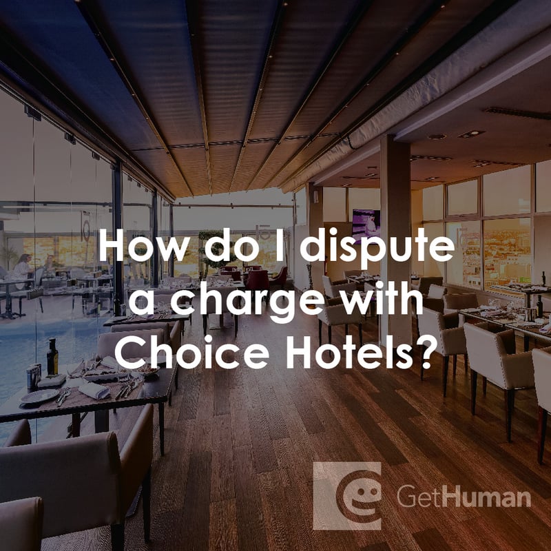 How Do I Dispute a Charge with Choice Hotels ?