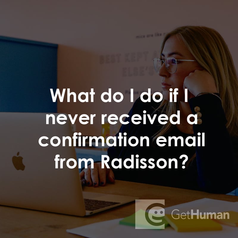 What Do I Do If I Never Received a Confirmation Email from Radisson?