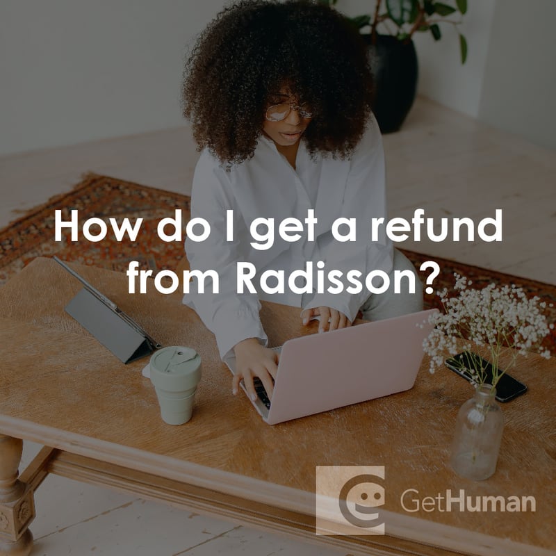 How Do I Get a Refund from Radisson?
