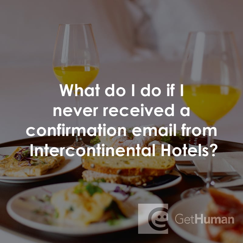 What Do I Do If I Never Received a Confirmation Email from Intercontinental Hotels?