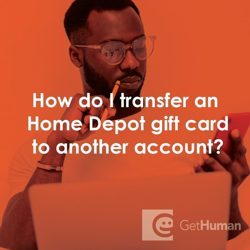 How Do I Transfer a Home Depot Gift Card to Another Account?