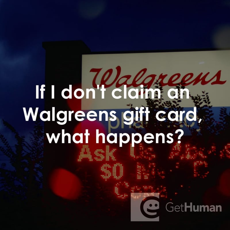 If I Don't Claim a Walgreens Gift Card, What Happens?