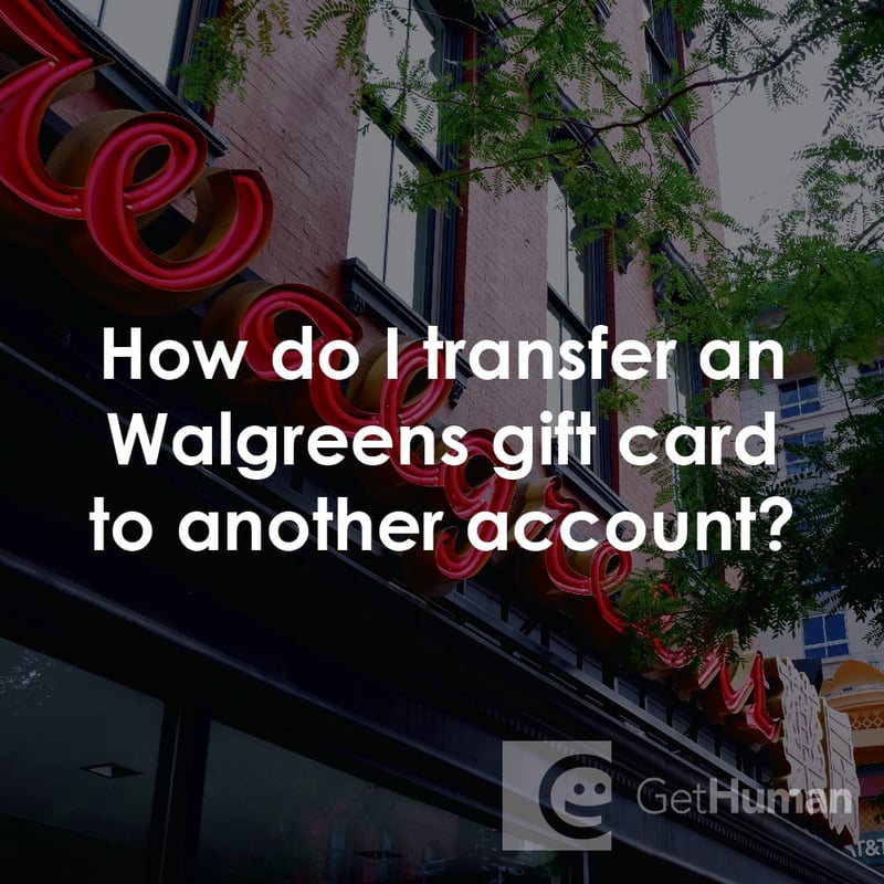 How Do I Transfer a Walgreens Gift Card to Another Account?