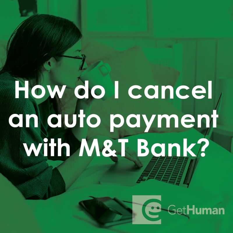 How Do I Cancel an Auto Payment with M&T Bank?