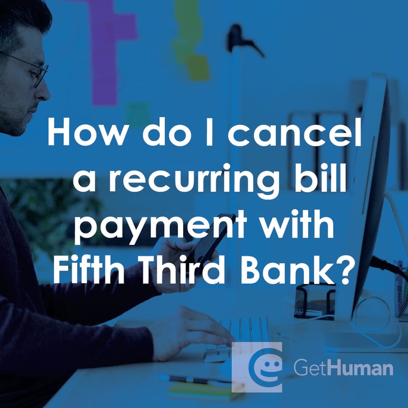 How Do I Cancel a Recurring Bill Payment with Fifth Third Bank?