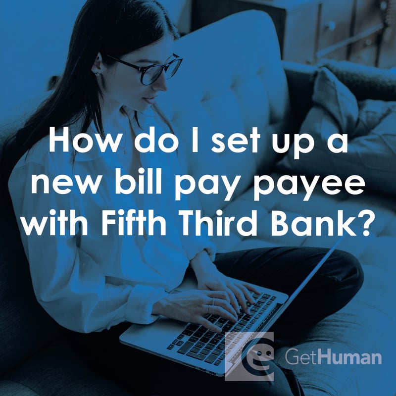 How Do I Set Up a New Bill Pay Payee with Fifth Third Bank?