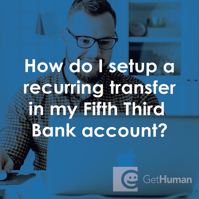 How Do I Setup a Recurring Transfer in My Fifth Third Bank Account?