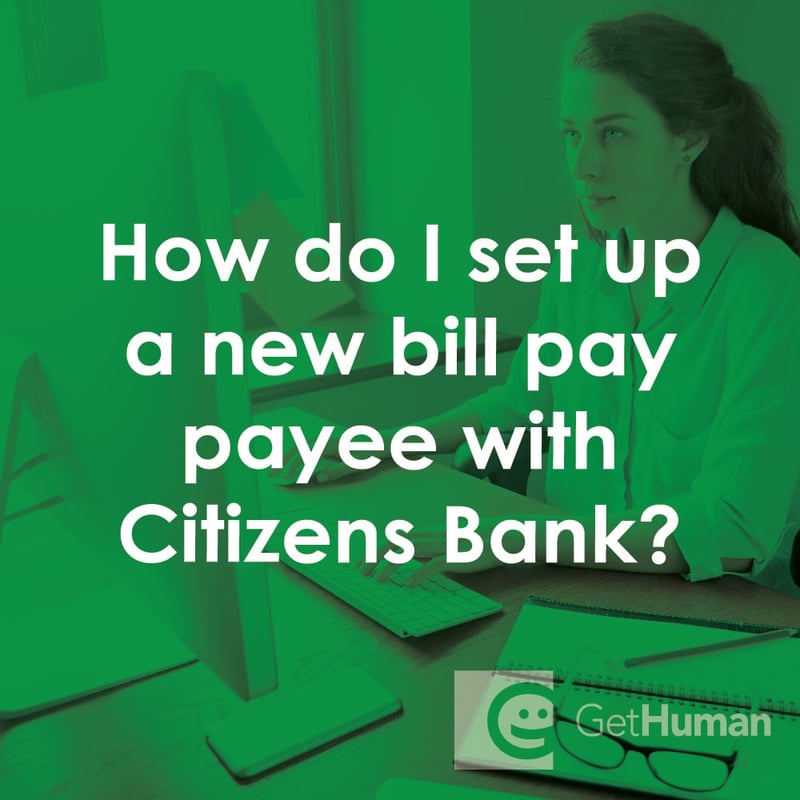 How Do I Set Up a New Bill Pay Payee with Citizens Bank?