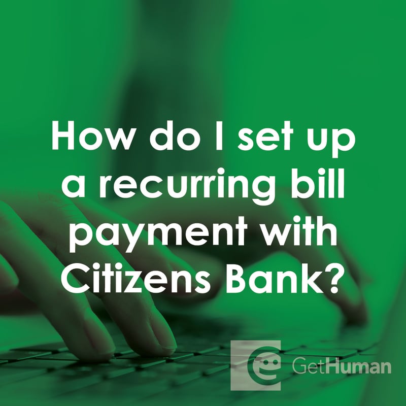 How Do I Set Up a Recurring Bill Payment with Citizens Bank?