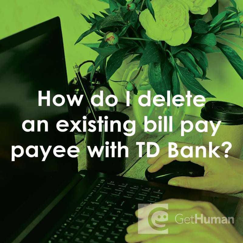 How Do I Delete an Existing Bill Pay Payee with TD Bank?