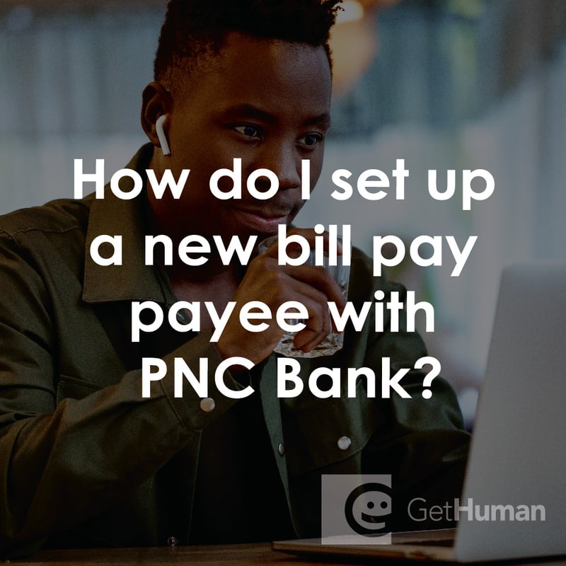 How Do I Set Up a New Bill Pay Payee with PNC Bank?