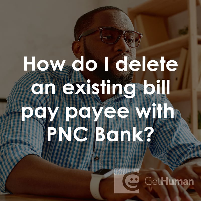 How Do I Delete an Existing Bill Pay Payee with PNC Bank?