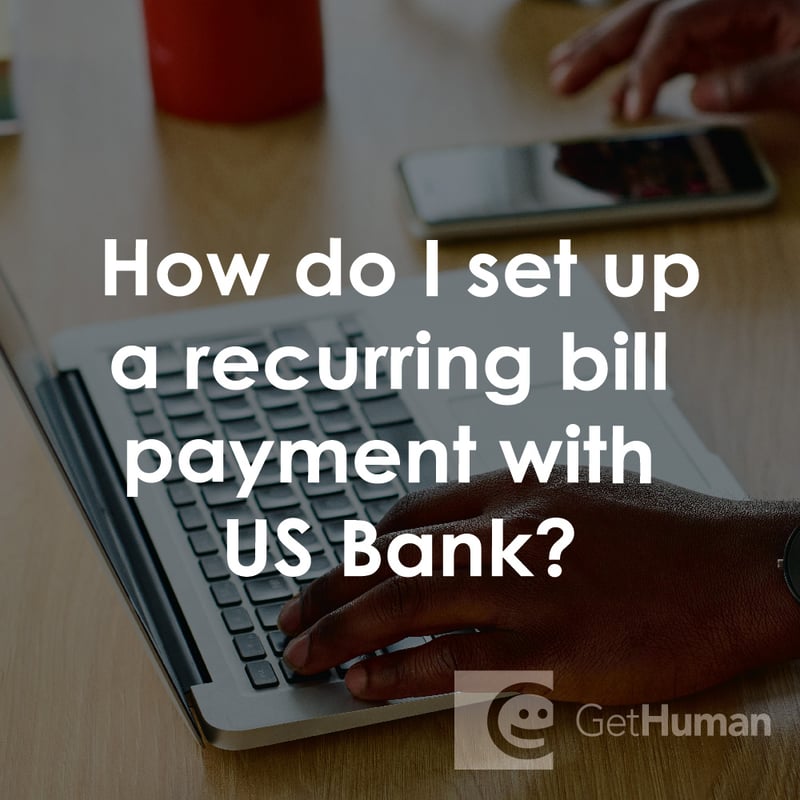 How Do I Set Up a Recurring Bill Payment with US Bank?