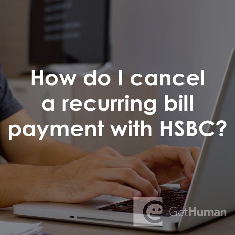 How Do I Cancel a Recurring Bill Payment with HSBC?
