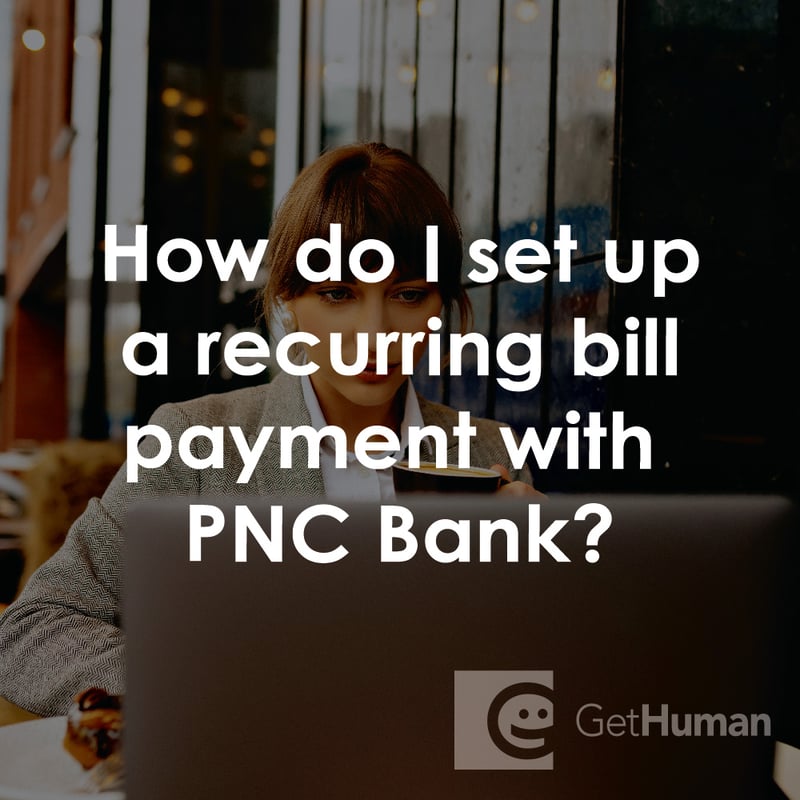 How Do I Set Up a Recurring Bill Payment with PNC Bank?