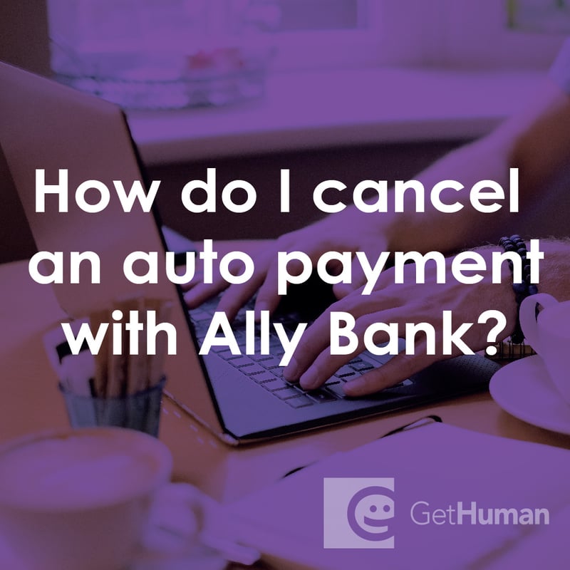 How Do I Cancel an Auto Payment with Ally Bank?