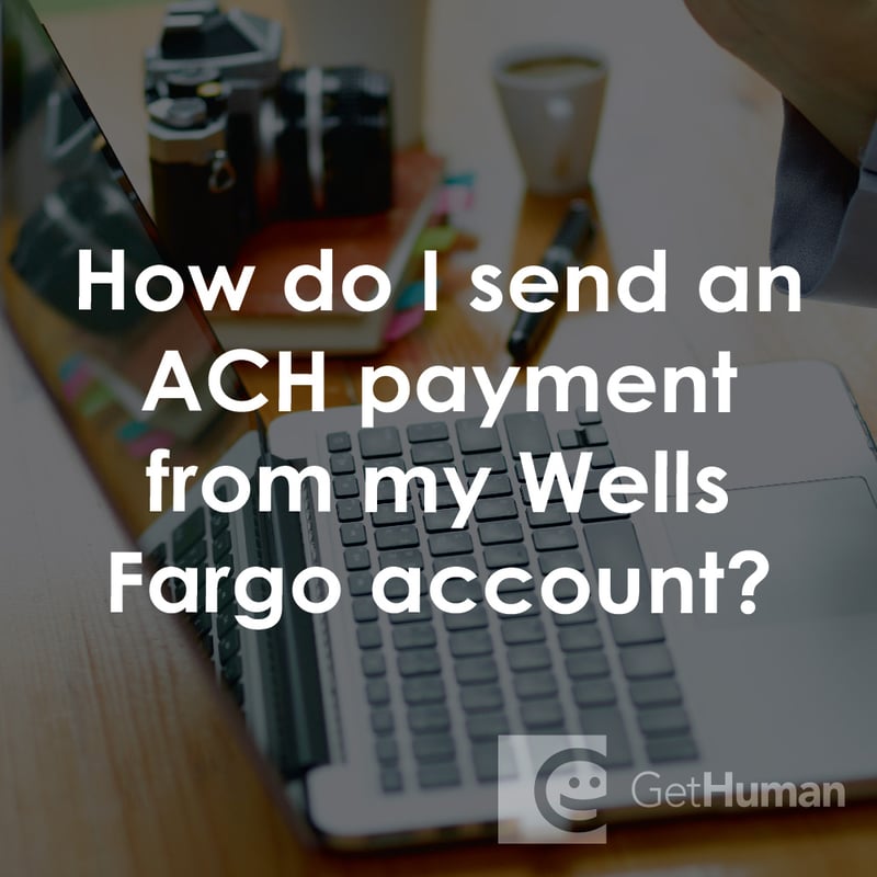 How Do I Send an Ach Payment from My Wells Fargo Account?