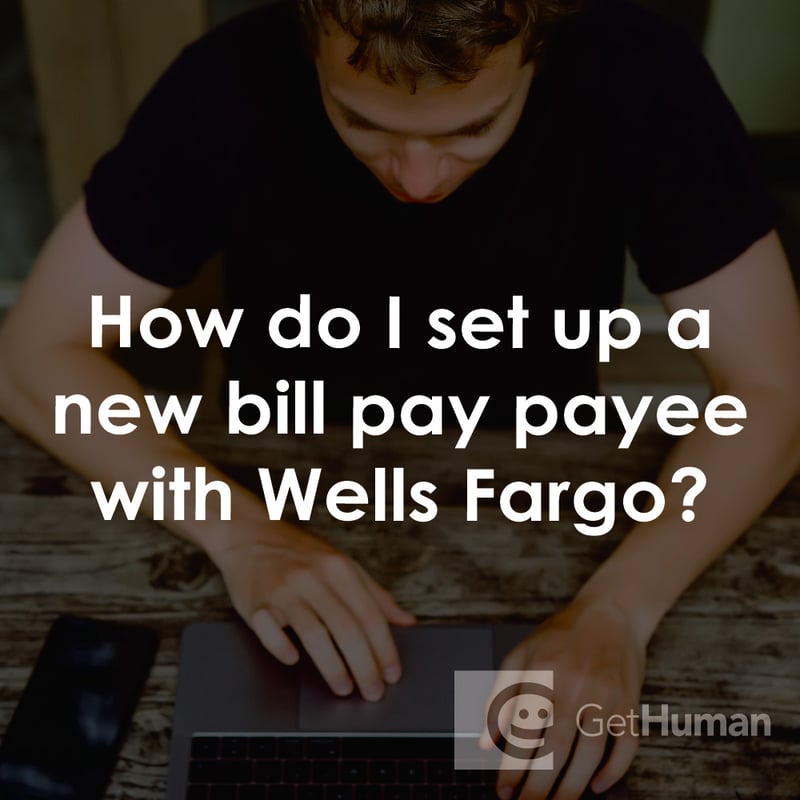 How Do I Set Up a New Bill Pay Payee with Wells Fargo?