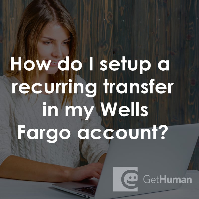 How Do I Setup a Recurring Transfer in My Wells Fargo Account?