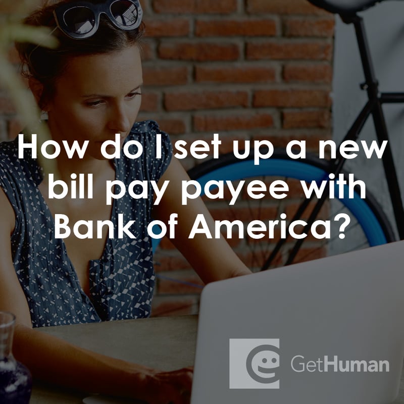 How Do I Set Up a New Bill Pay Payee with Bank of America?