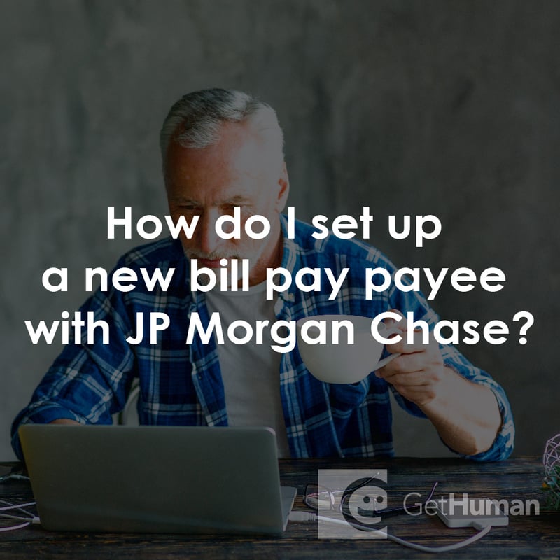 How Do I Set Up a New Bill Pay Payee with Jp Morgan Chase?