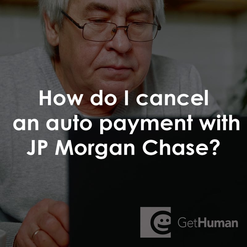 How Do I Cancel an Auto Payment with Jp Morgan Chase?