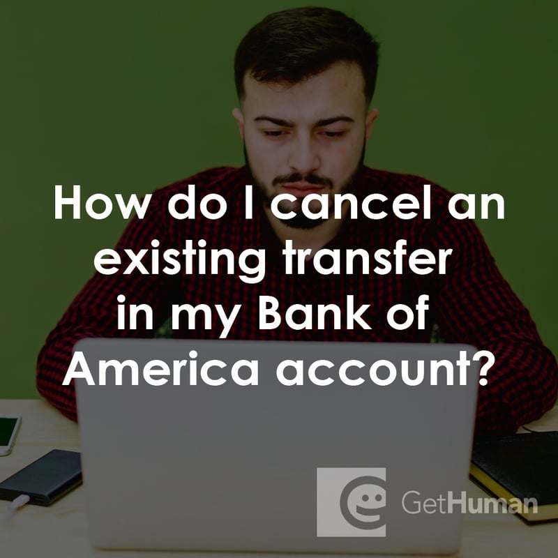 How Do I Cancel an Existing Transfer in My Bank of America Account?