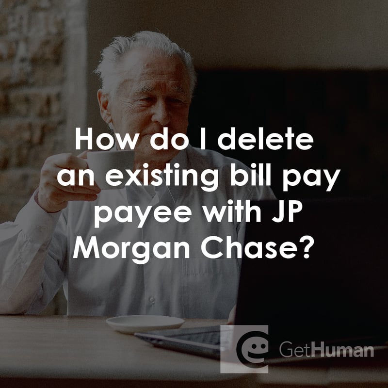 How Do I Delete an Existing Bill Pay Payee with Jp Morgan Chase?