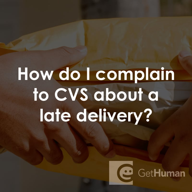 How Do I Complain to CVS About a Late Delivery?