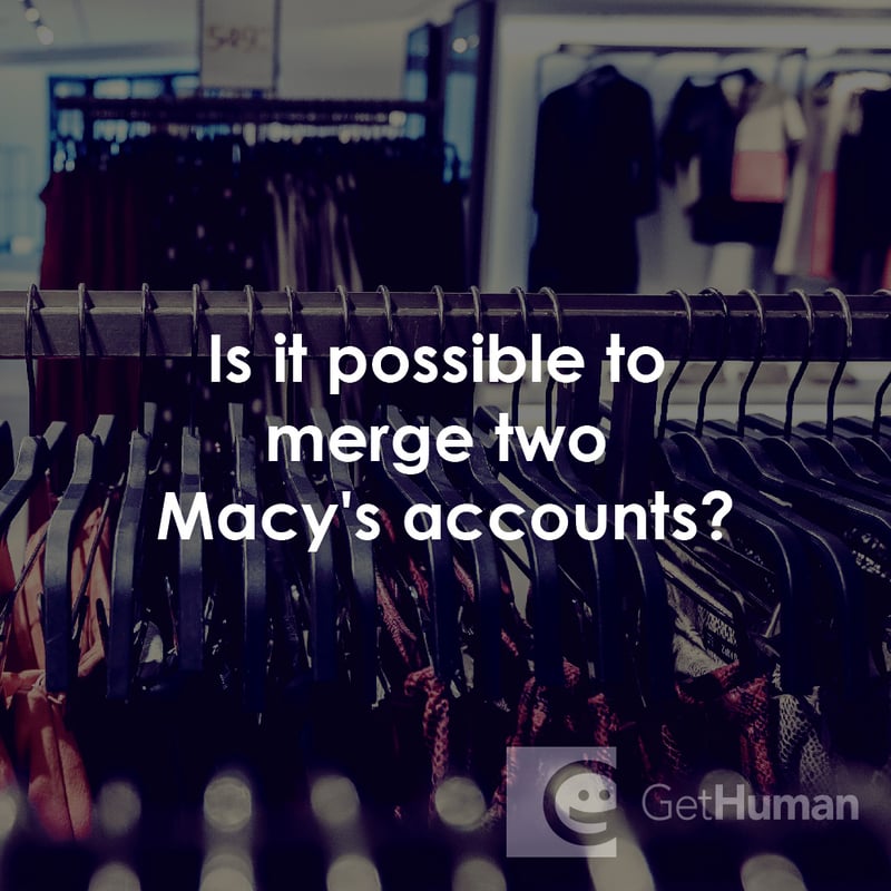 Is It Possible to Merge Two Macy's Accounts?