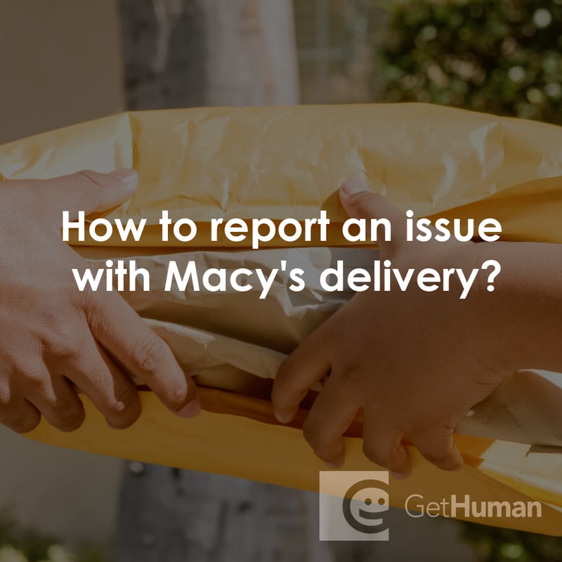 How to Report an Issue with Macy's Delivery?