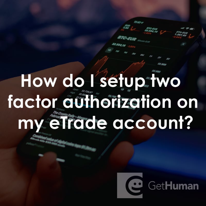 How Do I Setup Two Factor Authorization on My eTrade Account?