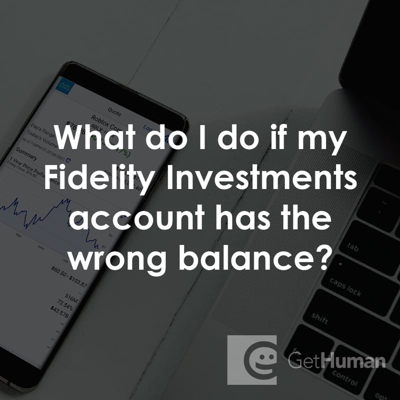 What Do I Do If My Fidelity Investments Account Has the Wrong Balance?
