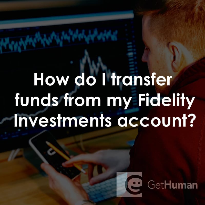 How Do I Transfer Funds from My Fidelity Investments Account?