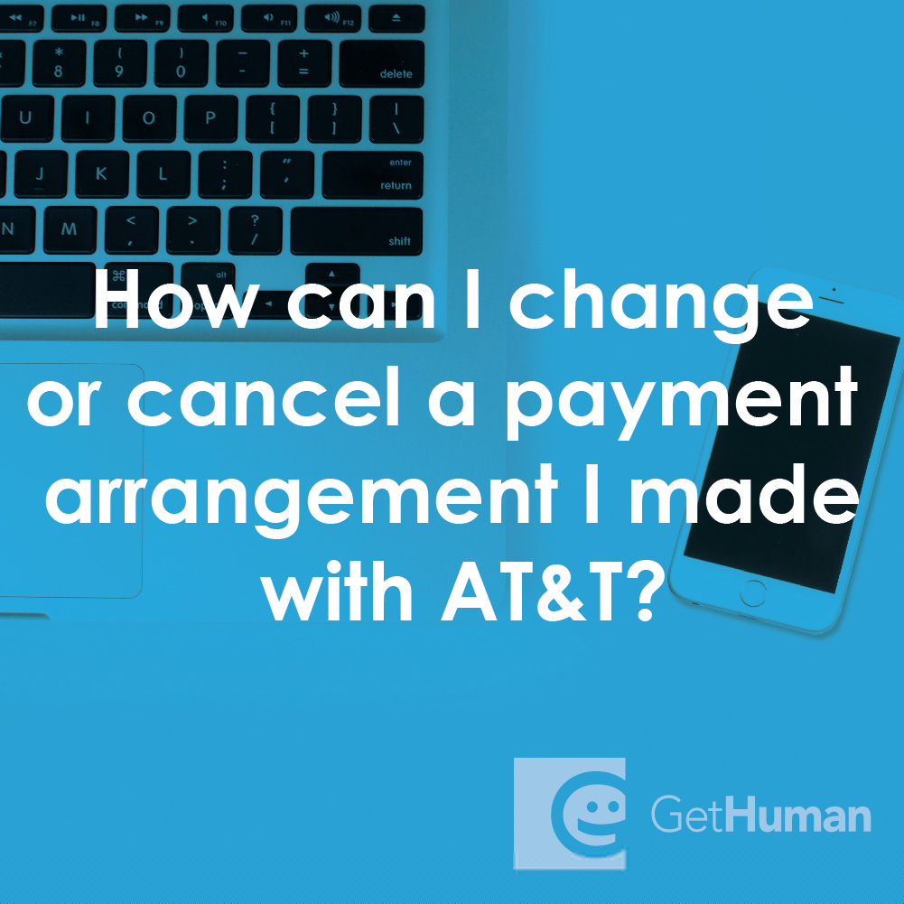 How Can I Change or Cancel a Payment Arrangement I Made with AT&T?