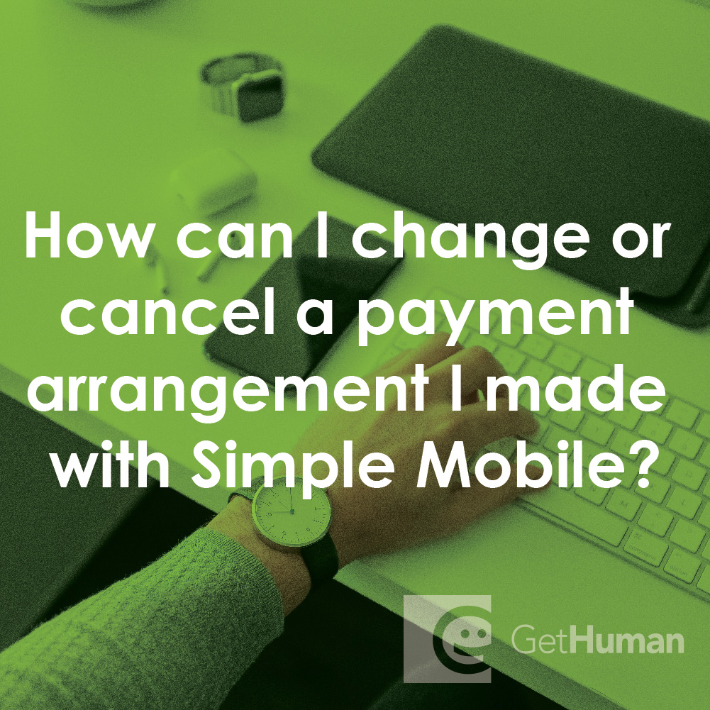 How Can I Change or Cancel a Payment Arrangement I Made with Simple Mobile?