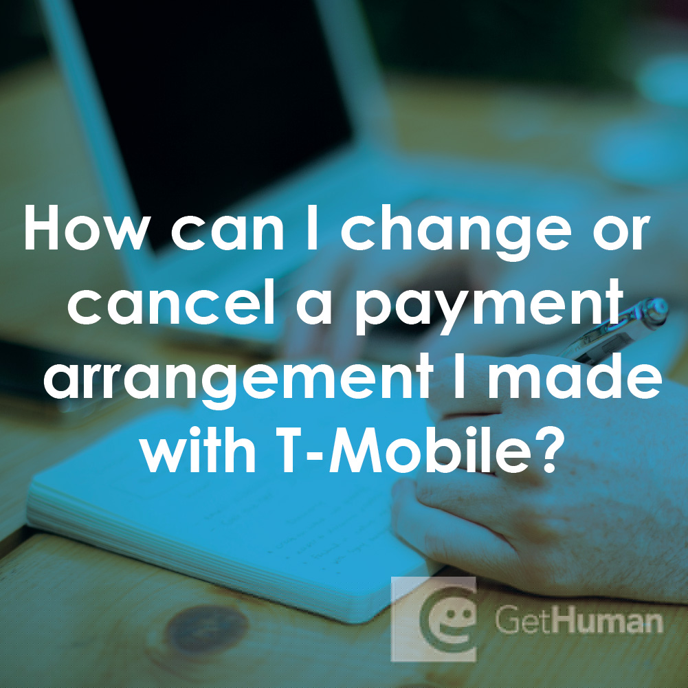 How Can I Change or Cancel a Payment Arrangement I Made with T-Mobile?