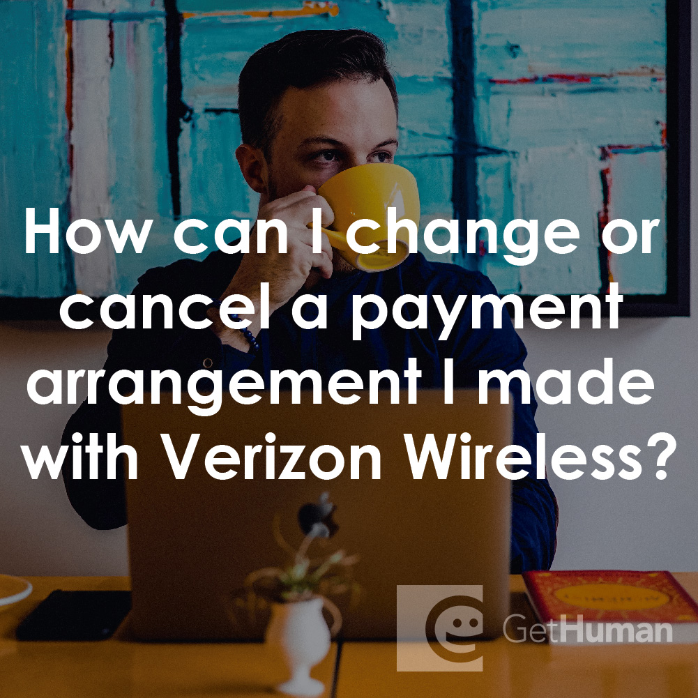 How Can I Change or Cancel a Payment Arrangement I Made with Verizon Wireless?