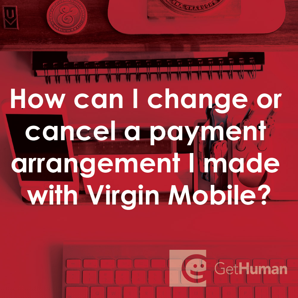 How Can I Change or Cancel a Payment Arrangement I Made with Virgin Mobile?