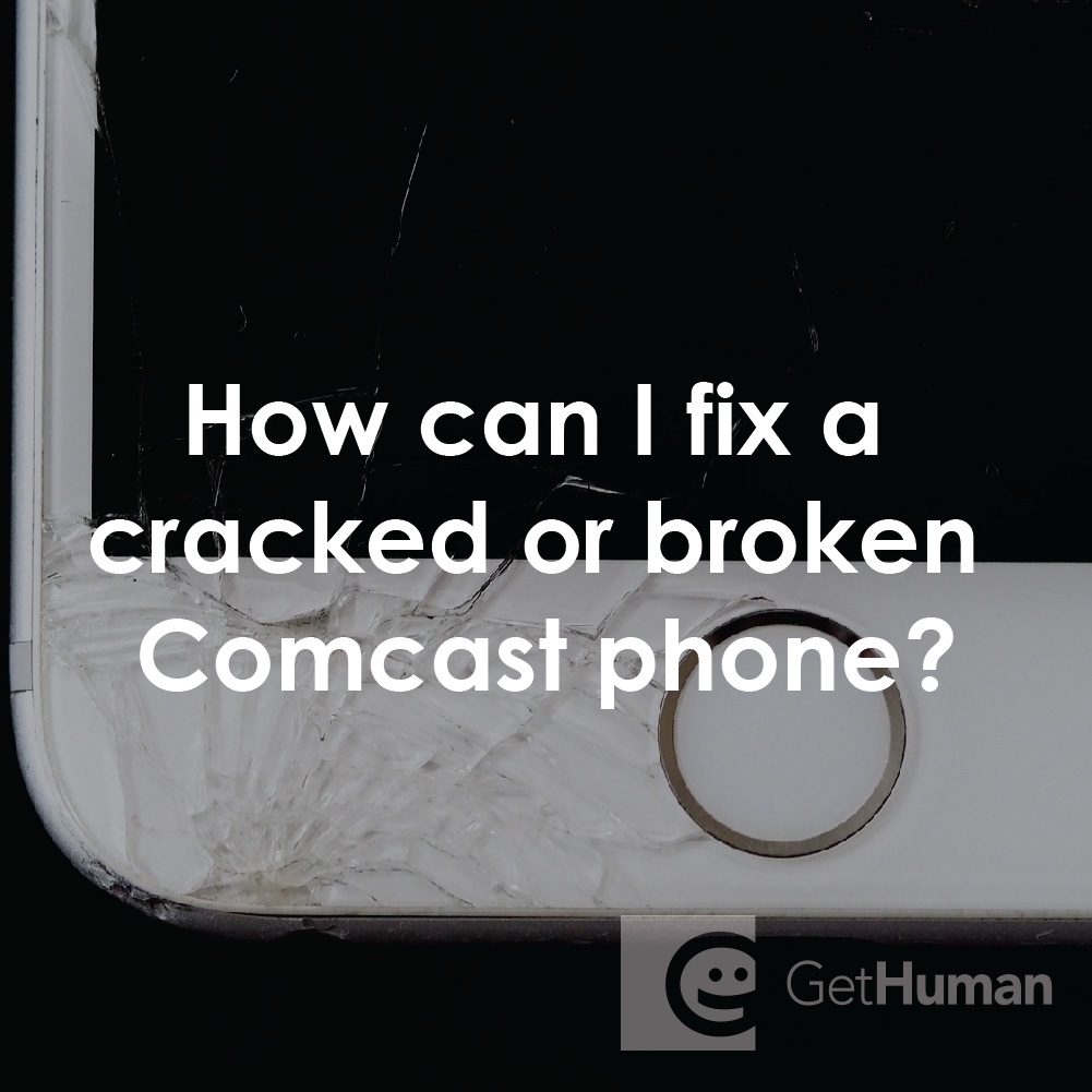 How Can I Fix a Cracked or Broken Comcast (Xfinity) Phone?