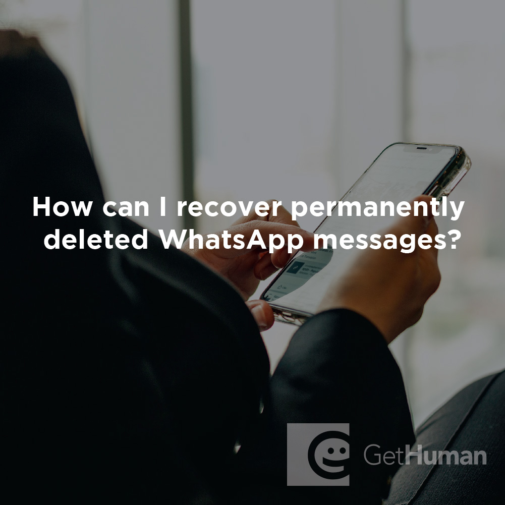 How Can I Recover Permanently Deleted WhatsApp Messages?