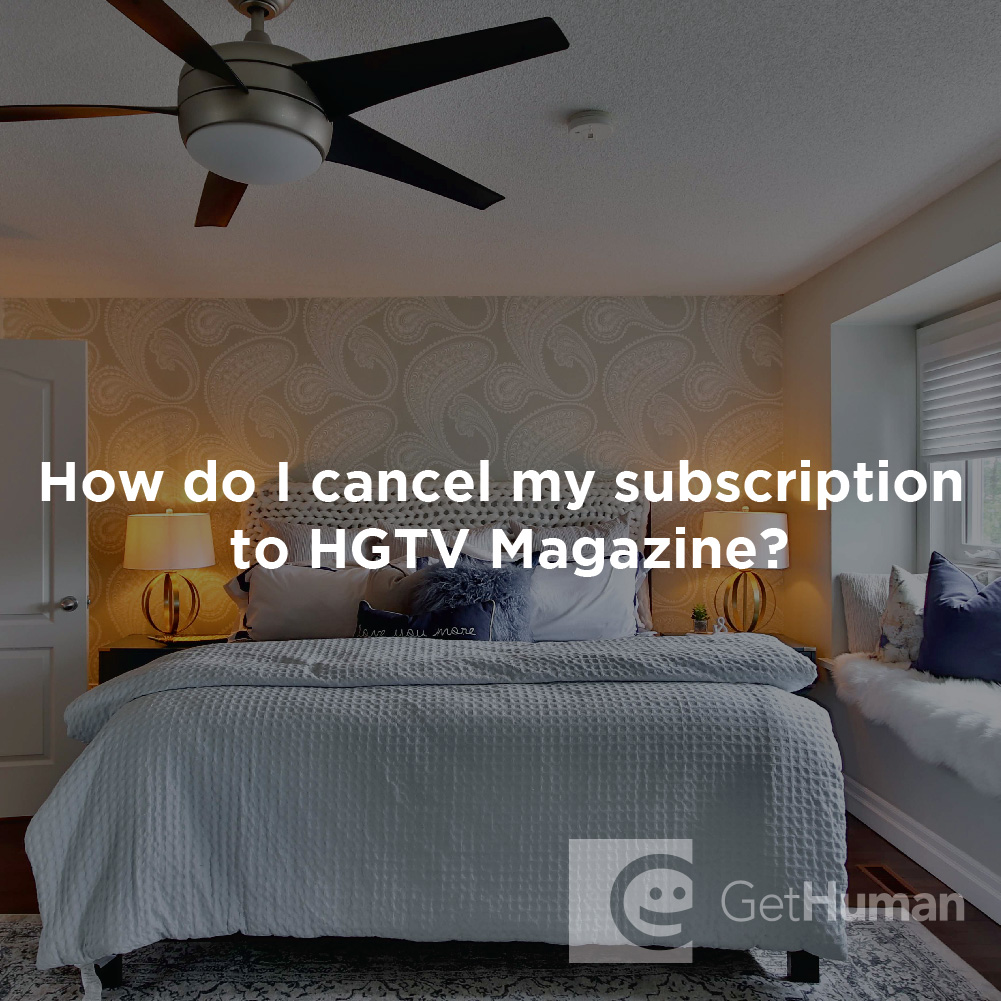How Do I Cancel My Subscription to HGTV Magazine?