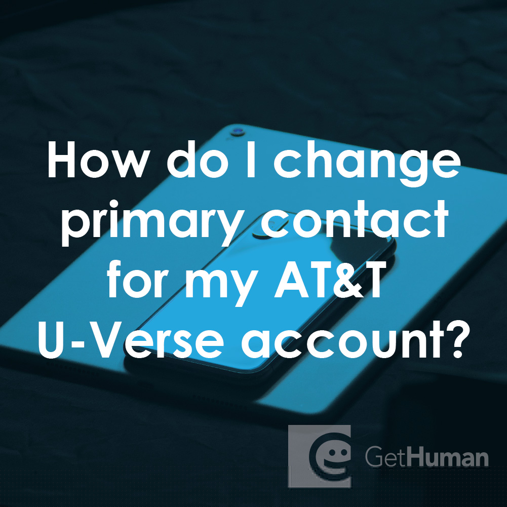 How Do I Change Primary Contact for My AT&T U-Verse Account?