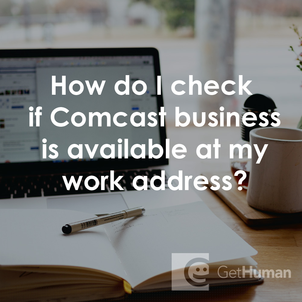 How Do I Check If Comcast Business Is Available at My Work Address?