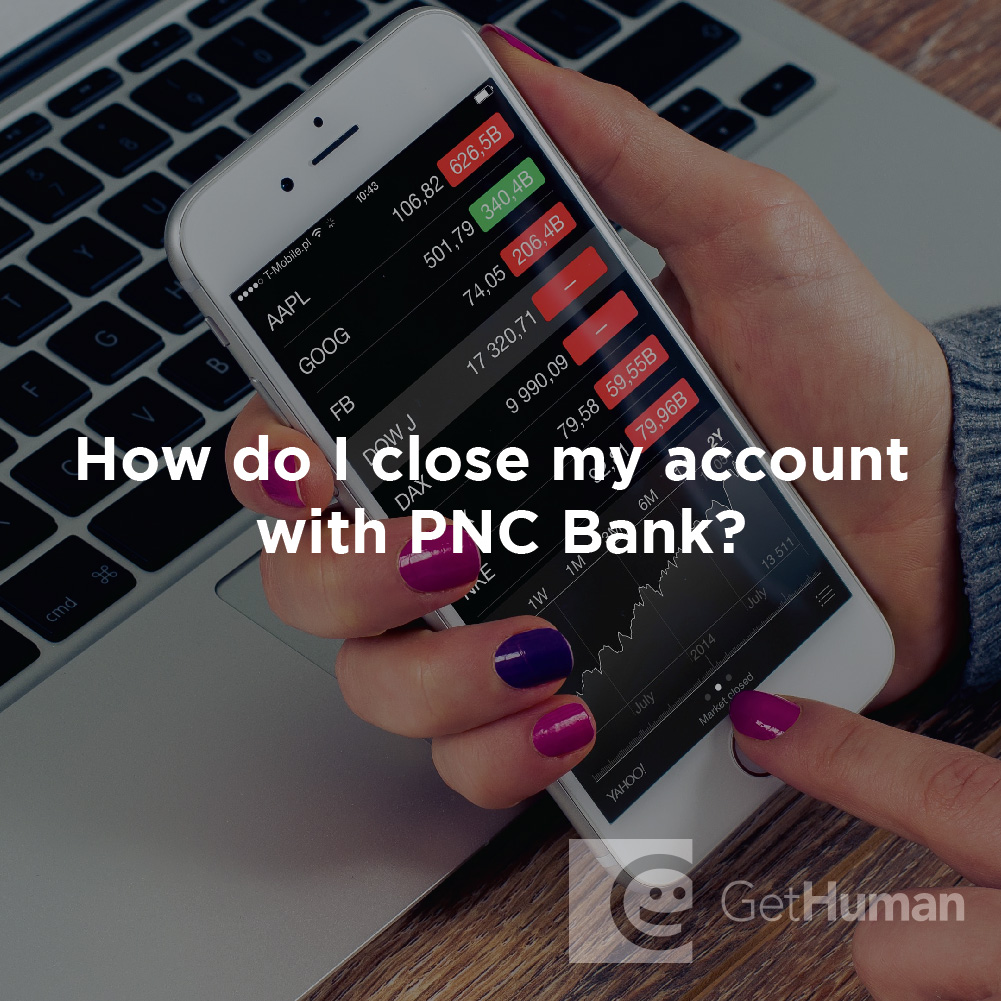 How Do I Close My Account with PNC Bank?