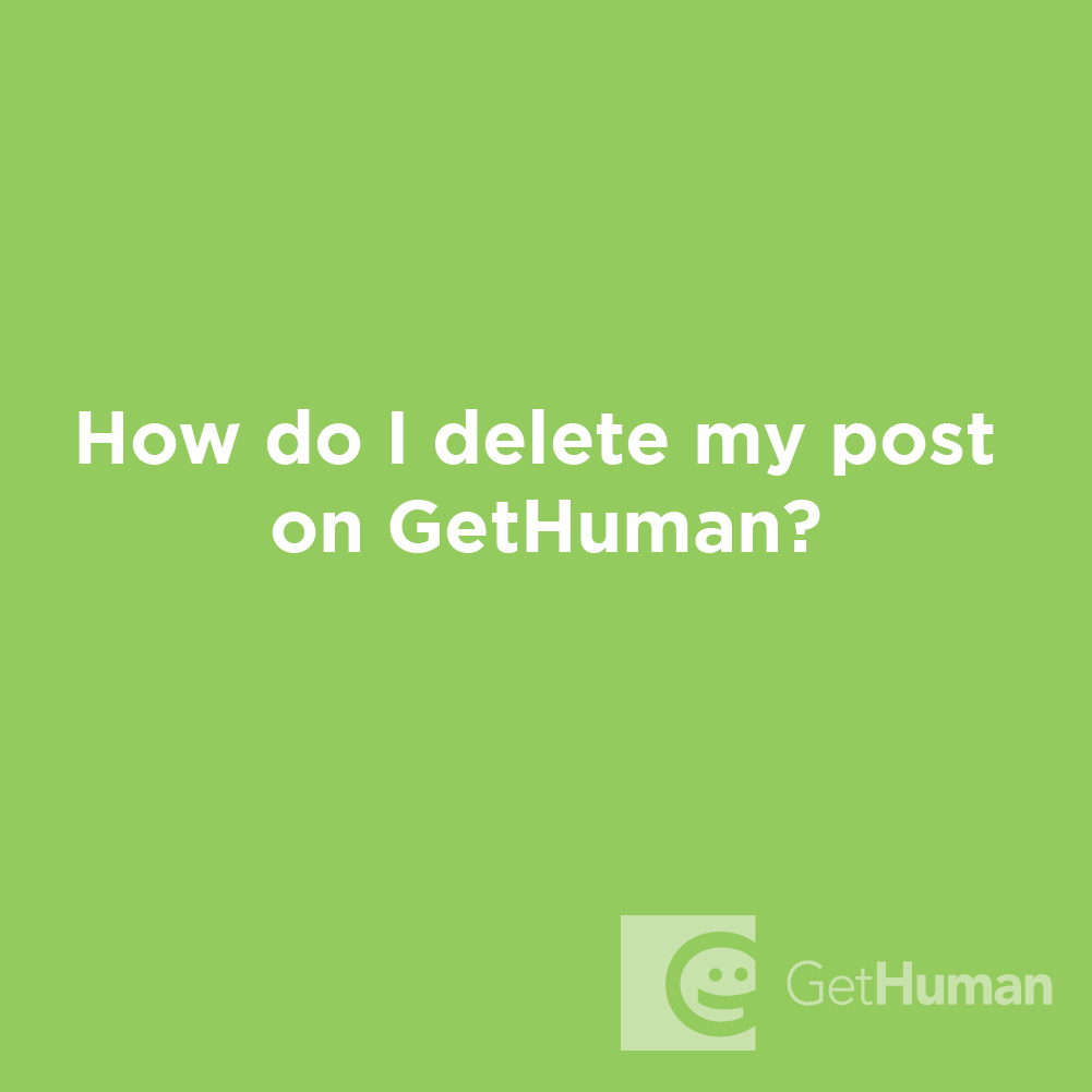 How Do I Delete My Post on GetHuman?