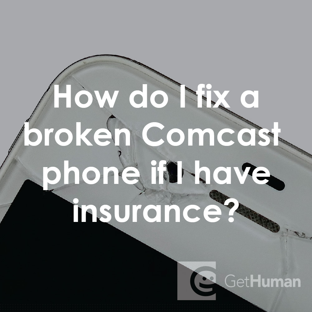 How Do I Fix a Broken Comcast Phone If I Have Insurance?