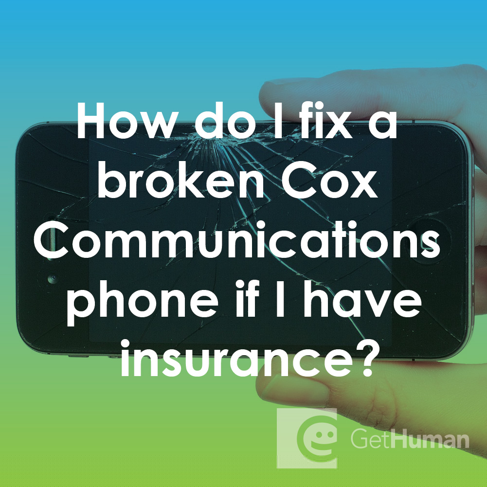 How Do I Fix a Broken Cox Communications Phone If I Have Insurance?
