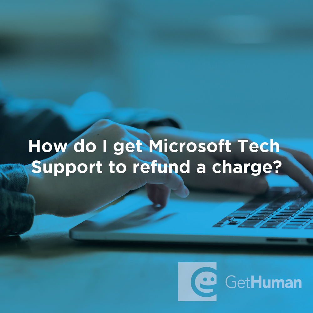 How Do I Get Microsoft Tech Support to Refund a Charge?