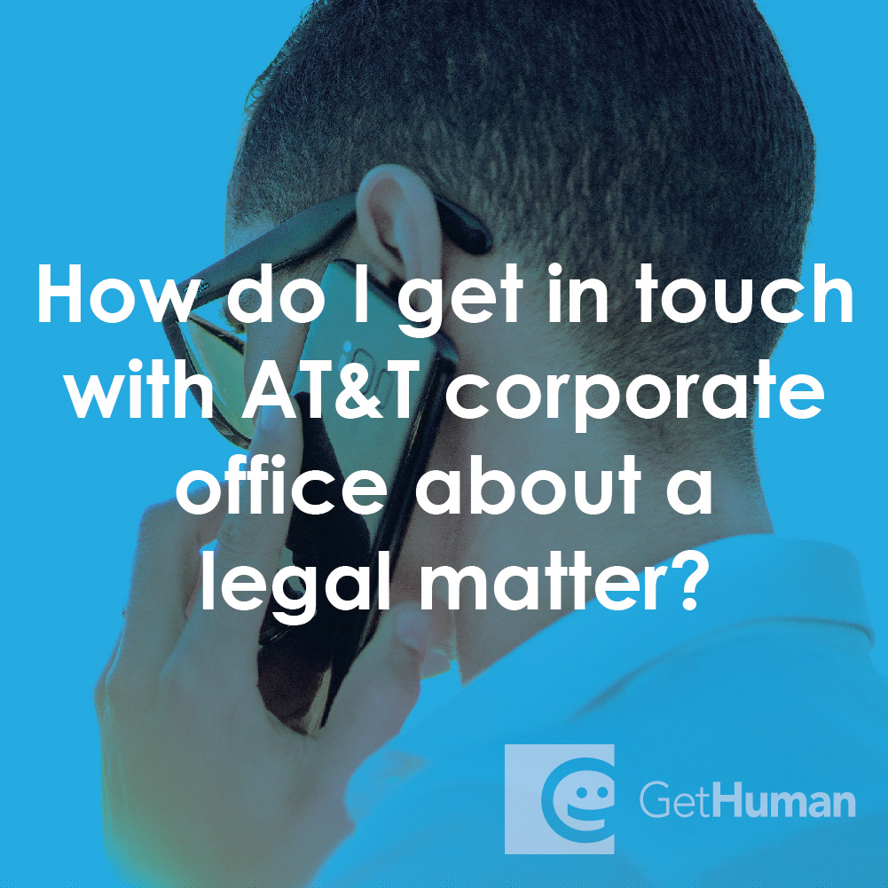 How Do I Get in Touch with AT&T Corporate Office About a Legal Matter?